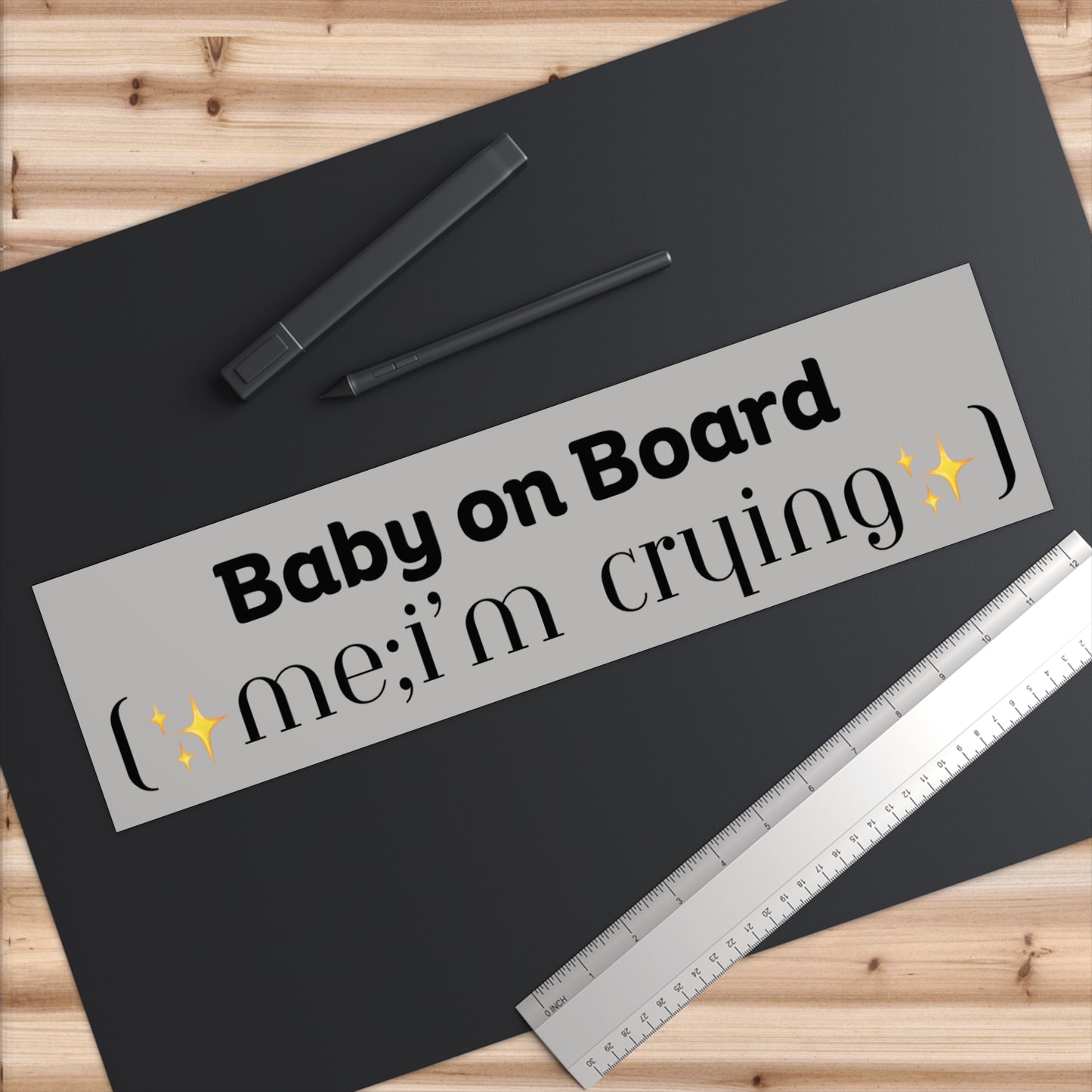 Baby on Board Bumper Sticker — “me; i’m crying” Cute Funny Car Decal